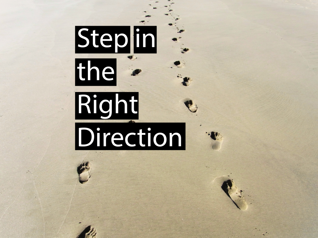 Step In The Right Direction Words Of Wisdom Matthewonthemove