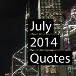 July 2014 Quotes