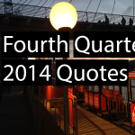 Fourth Quarter 2014 Quotes