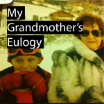 My Grandmother’s Eulogy